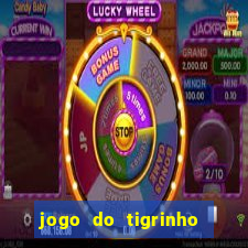 jogo do tigrinho que nao precisa depositar